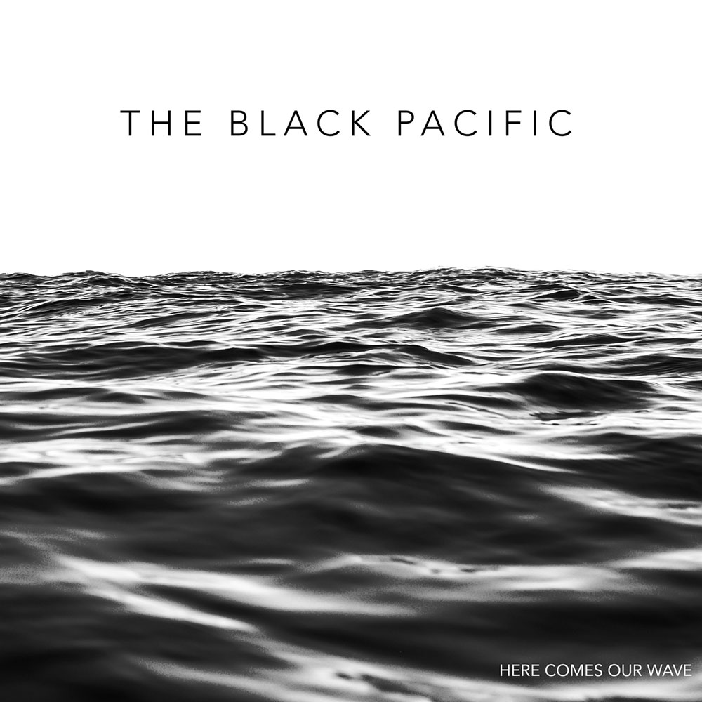 Upcoming Releases - The Black Pacific - Here Comes Our Wave | Punk Rock Theory