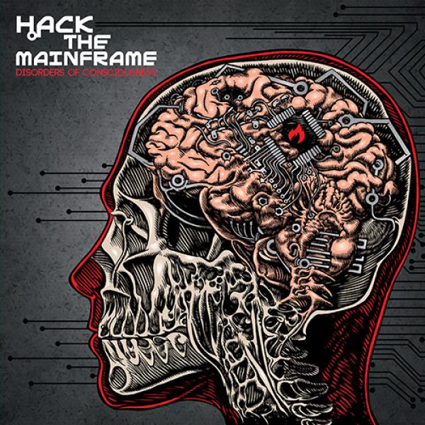 Hack The Mainframe - Disorders Of Consciousness