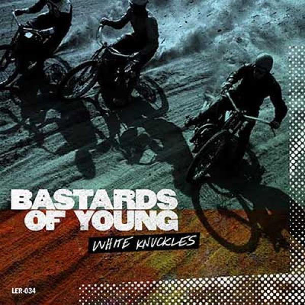 Bastards Of Young – White Knuckles