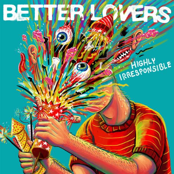 Better Lovers Highly Irresponsible Punk Rock Theory