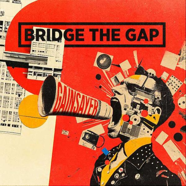 Bridge The Gap Gainsayer Punk Rock Theory