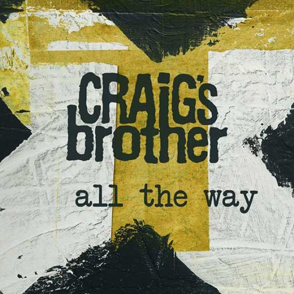 Craig's Brother releases new single 'All The Way'