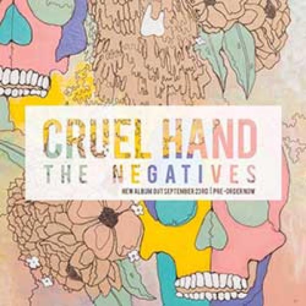 Cruel Hand – The Negatives