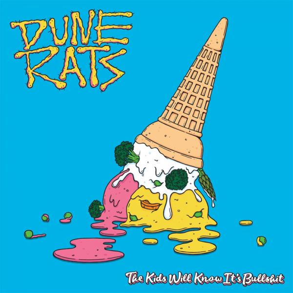 Dune Rats – The Kids Will Know It’s Bullshit