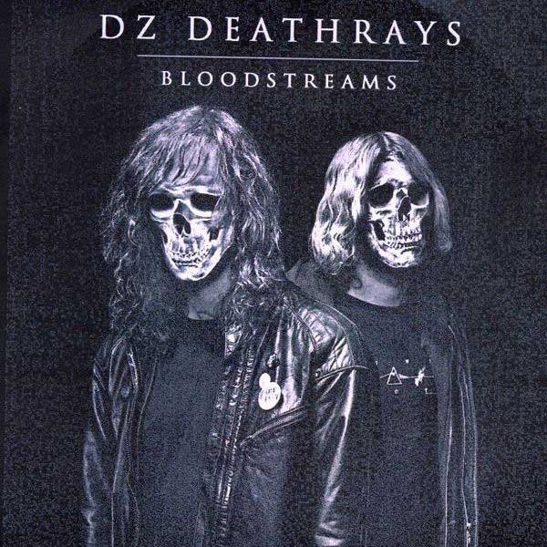 DZ Deathrays - Bloodstreams