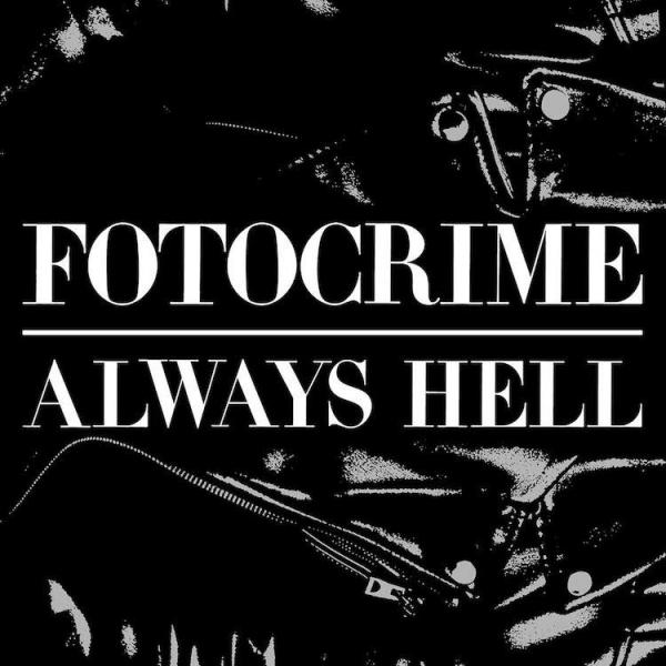 Fotocrime - Always Hell