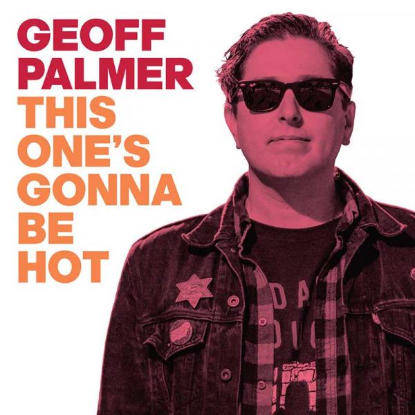 Geoff Palmer This One's Gonna Be Hot Punk Rock Theory