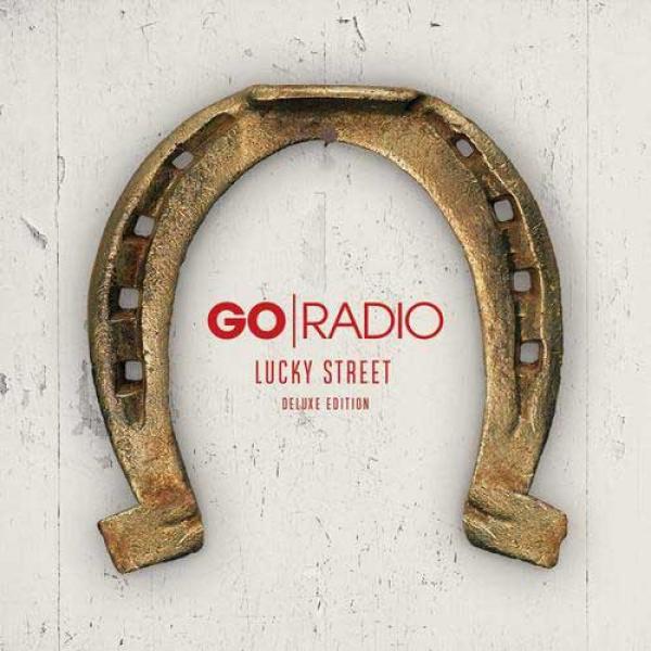 Go Radio - Lucky Street (Deluxe Edition)