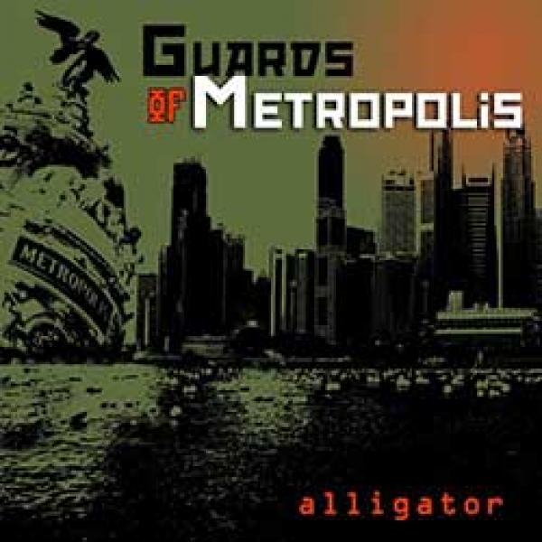 Guards Of Metropolis - Alligator