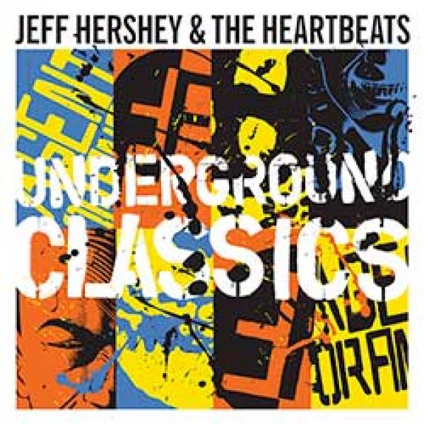 jeff hershey & the heartbeats underground classics album cover