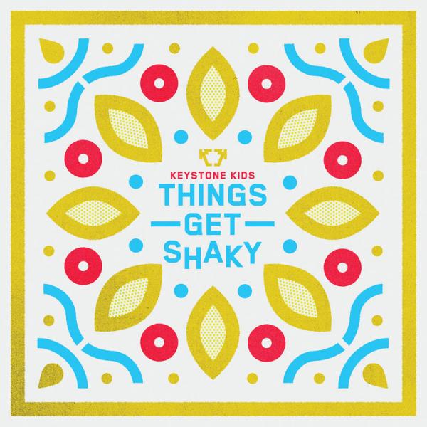 The Keystone Kids - Things Get Shaky