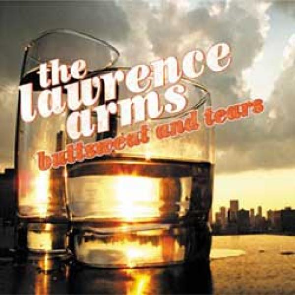 The Lawrence Arms – Buttsweat And Tears