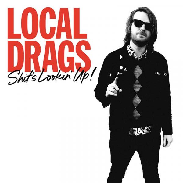 Local Drags - Shit’s Lookin’ Up Punk Rock Theory