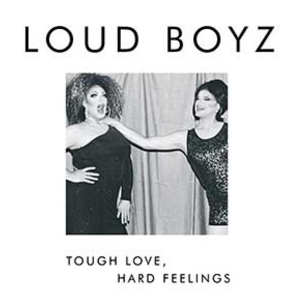 Loud Boyz – Tough Love, Hard Feelings