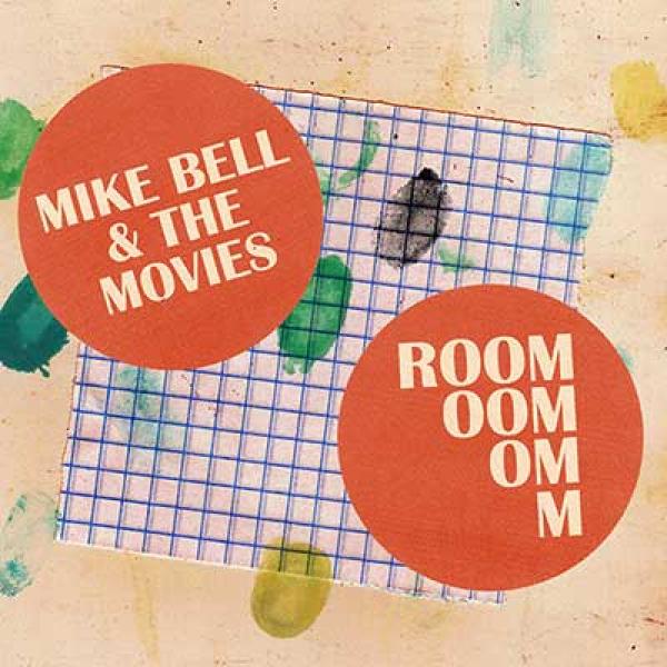 Mike Bell & The Movies – Room 