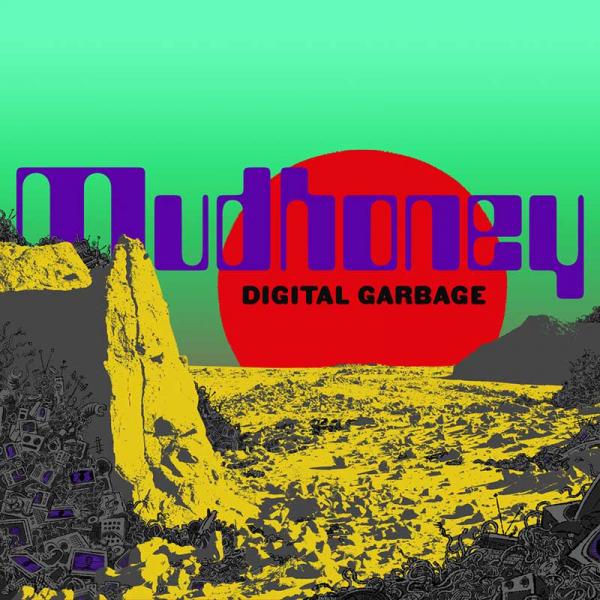 Mudhoney Digital Garbage Punk Rock Theory