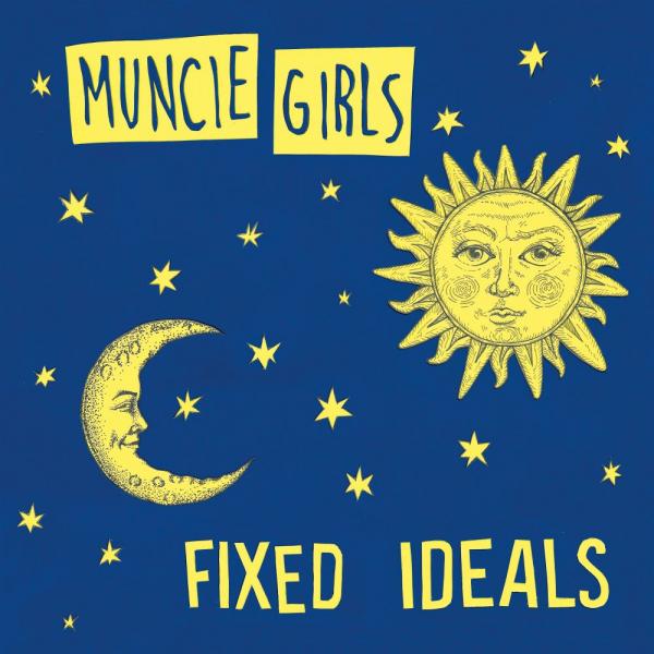 Muncie Girls Fixed Ideals Punk Rock Theory