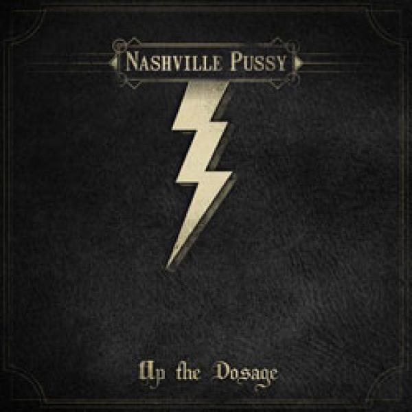 Nashville Pussy – Up The Dosage