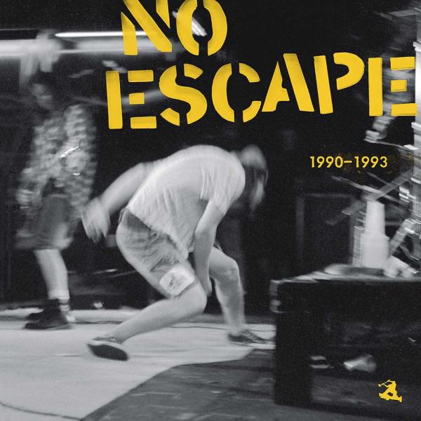 No Escape No Escape: 1990-1993 Punk Rock Theory