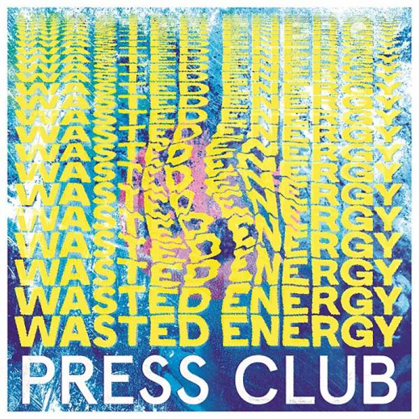 Press Club Wasted Energy Punk Rock Theory