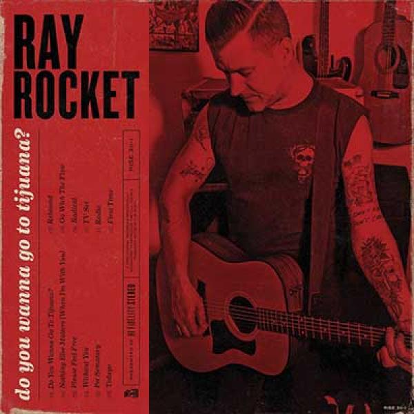 Ray Rocket – Do You Wanna Go To Tijuana?