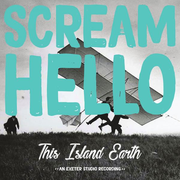 Scream Hello This Island Earth