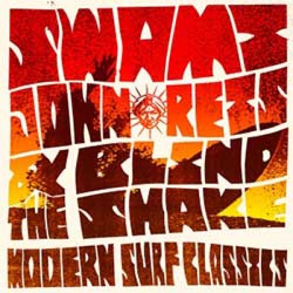 Swami John Reis and the Blind Shake – Modern Surf Classics