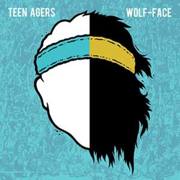 Teen Agers / Wolf-Face split