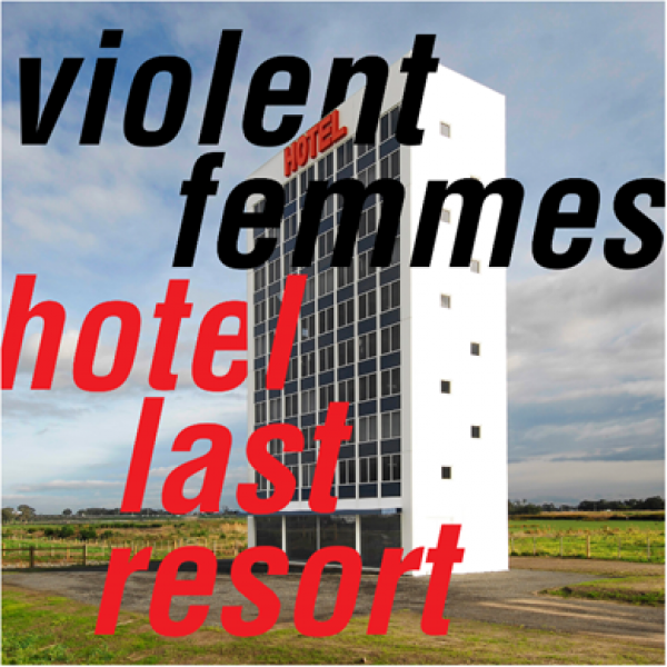 Image result for violent femmes hotel last resort